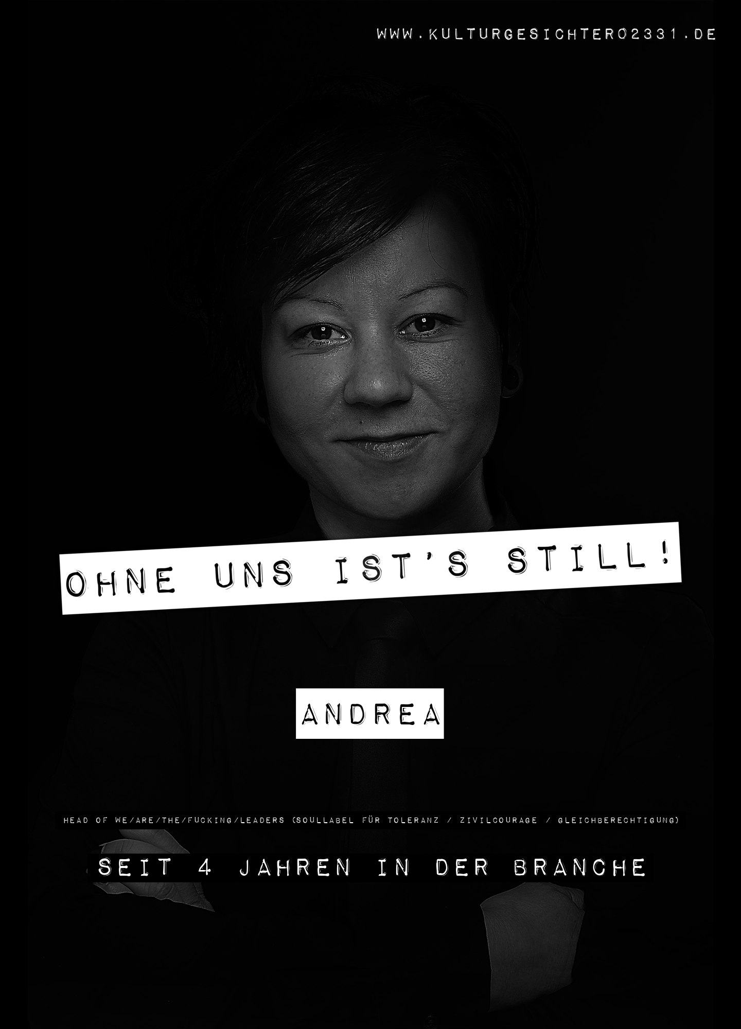 Andrea – Head of we/are/the/fucking/leaders (Soullabel für Toleranz / Zivilcourage / Gleichberechtigung). Seit 4 Jahren in der Branche.