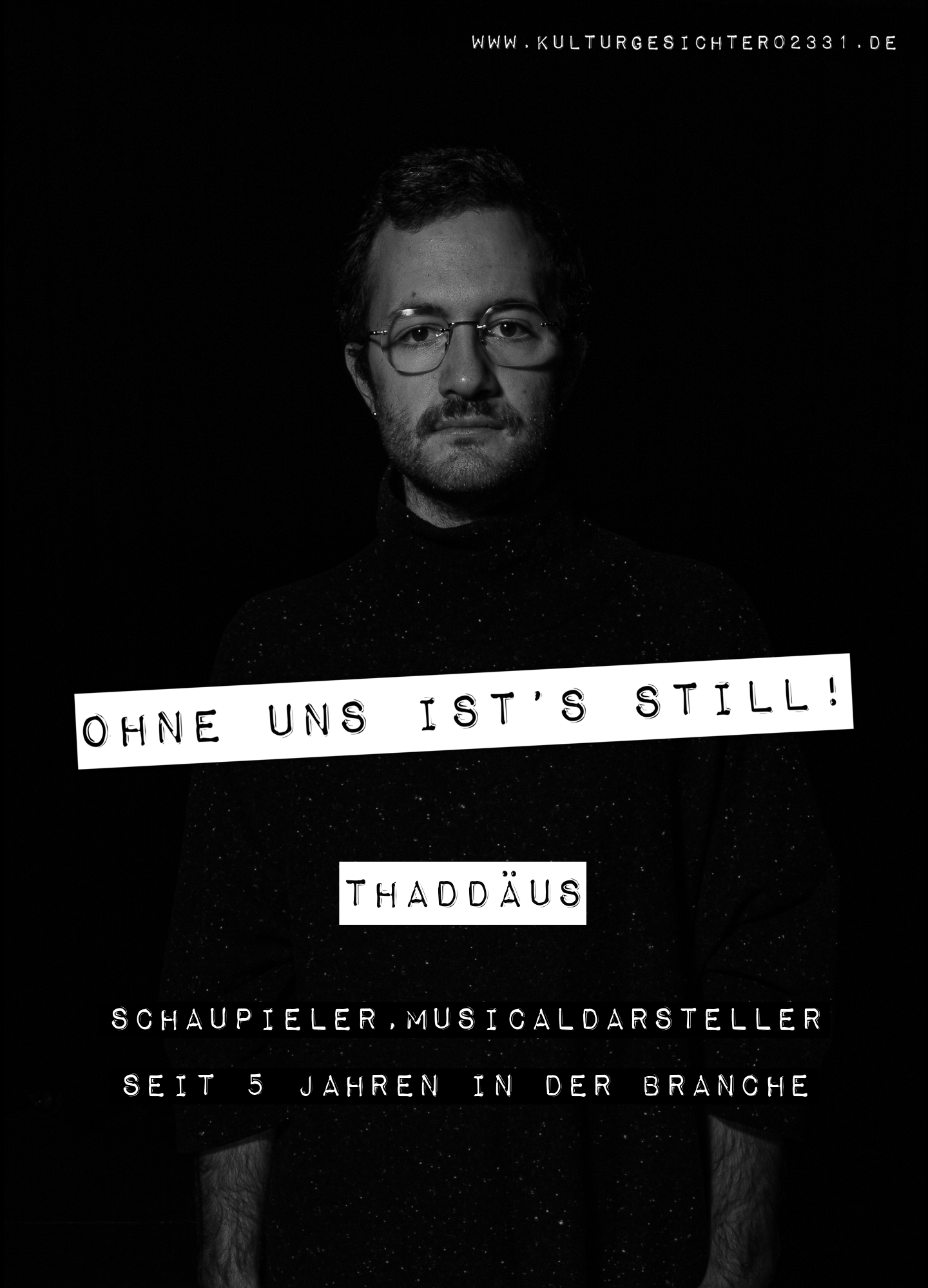 Thaddäus – Schaupieler,Musicaldarsteller. Seit 5 Jahren in der Branche.
